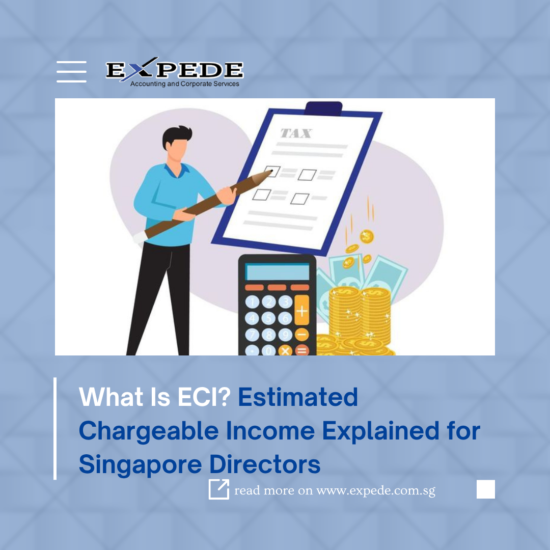 What Is ECI? Estimated Chargeable Income Explained for Singapore Directors