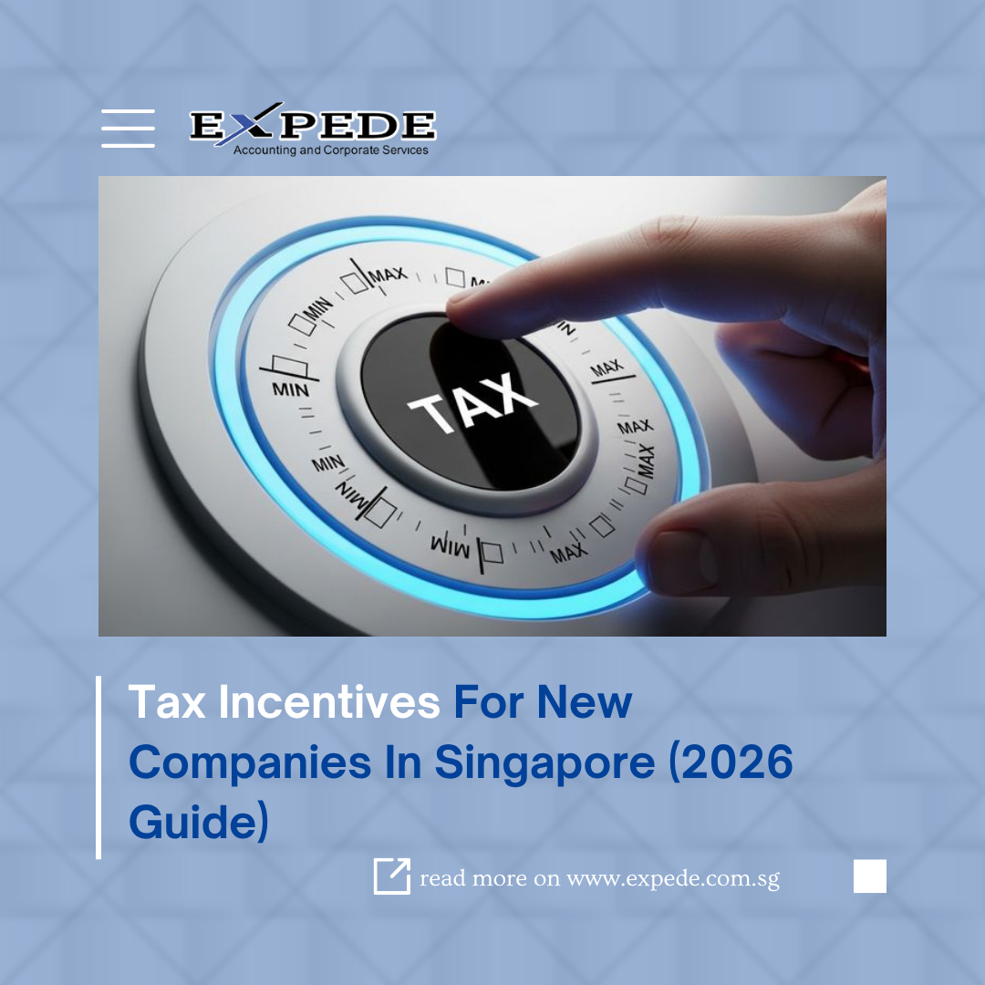 Tax Incentives For New Companies In Singapore (2026 Guide)