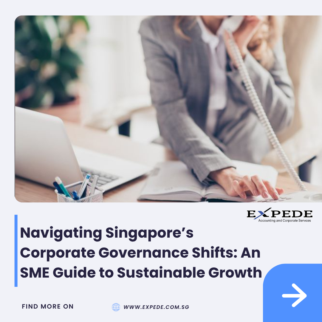 Navigating Singapore’s Corporate Governance Shifts: An SME Guide to Sustainable Growth