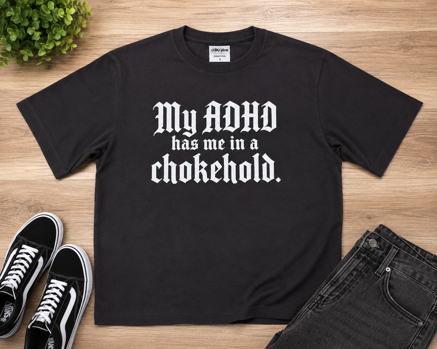 My ADHD Has Me in a Chokehold Tee