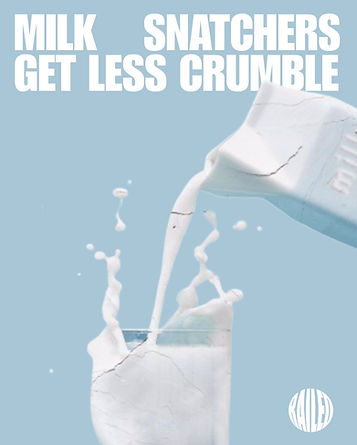 Milk snatchers get less crumble.jpg
