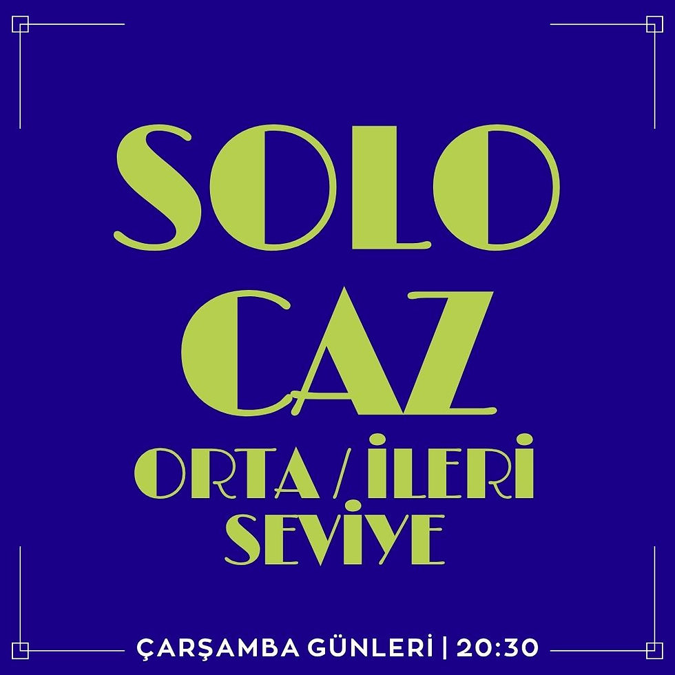 Solo Caz Orta / İleri Seviye