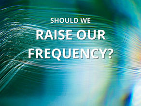 Raise Your Frequency?
