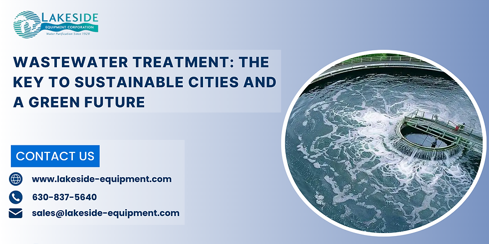 Wastewater Treatment: The Key to Sustainable Cities and a Green Future 