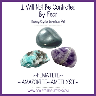 I Will Not Be Controlled By Fear Healing Crystal Intention Set