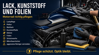 Lack, Kunststoff und Folien am Motorrad richtig pflegen
