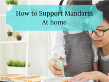 How to Support Mandarin at Home
