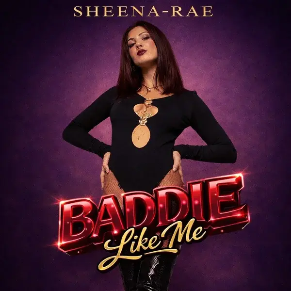 “BADDIE LIKE ME” By Sheena-Rae