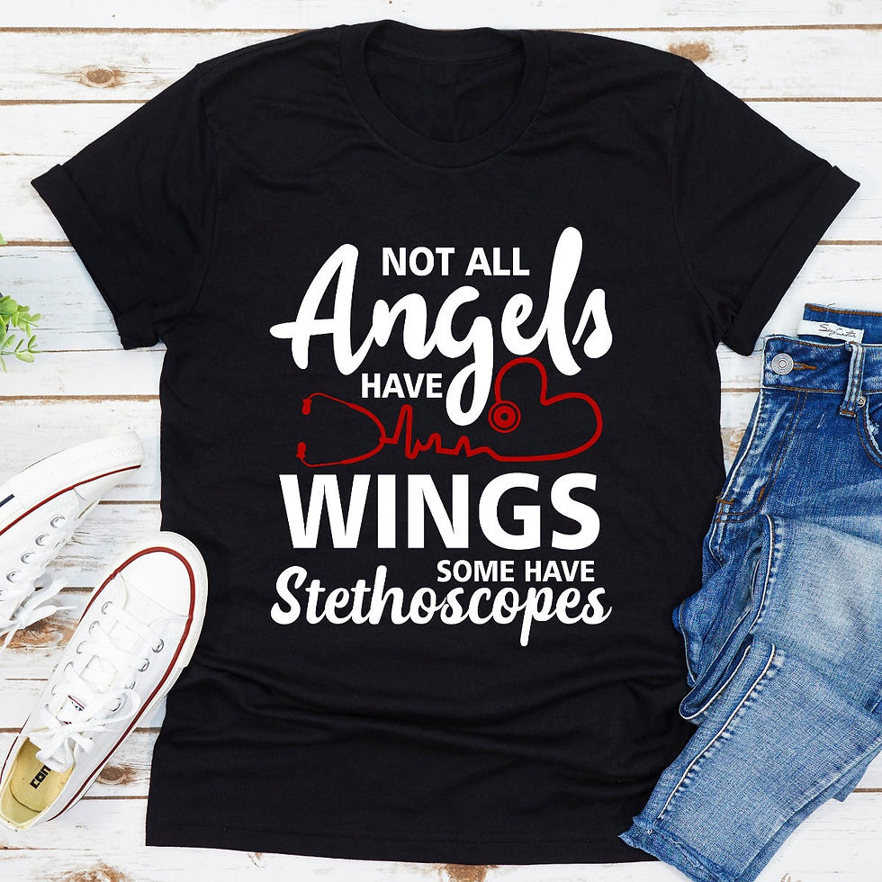Not All Angels Have Wings Some Have Stethoscopes T-Shirt