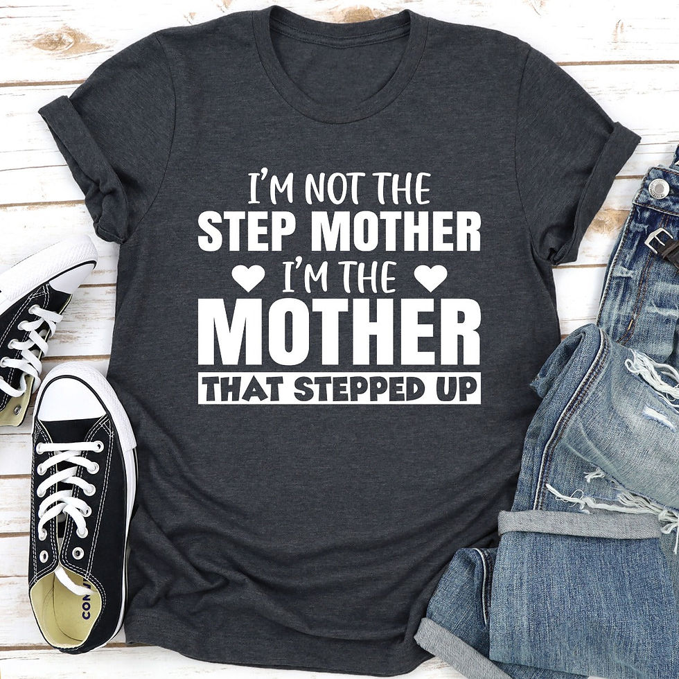 I'm Not the Step Mother T-Shirt
