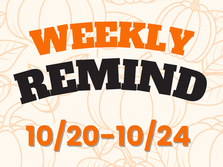 10.20.25-10.24-25 Weekly Reminders