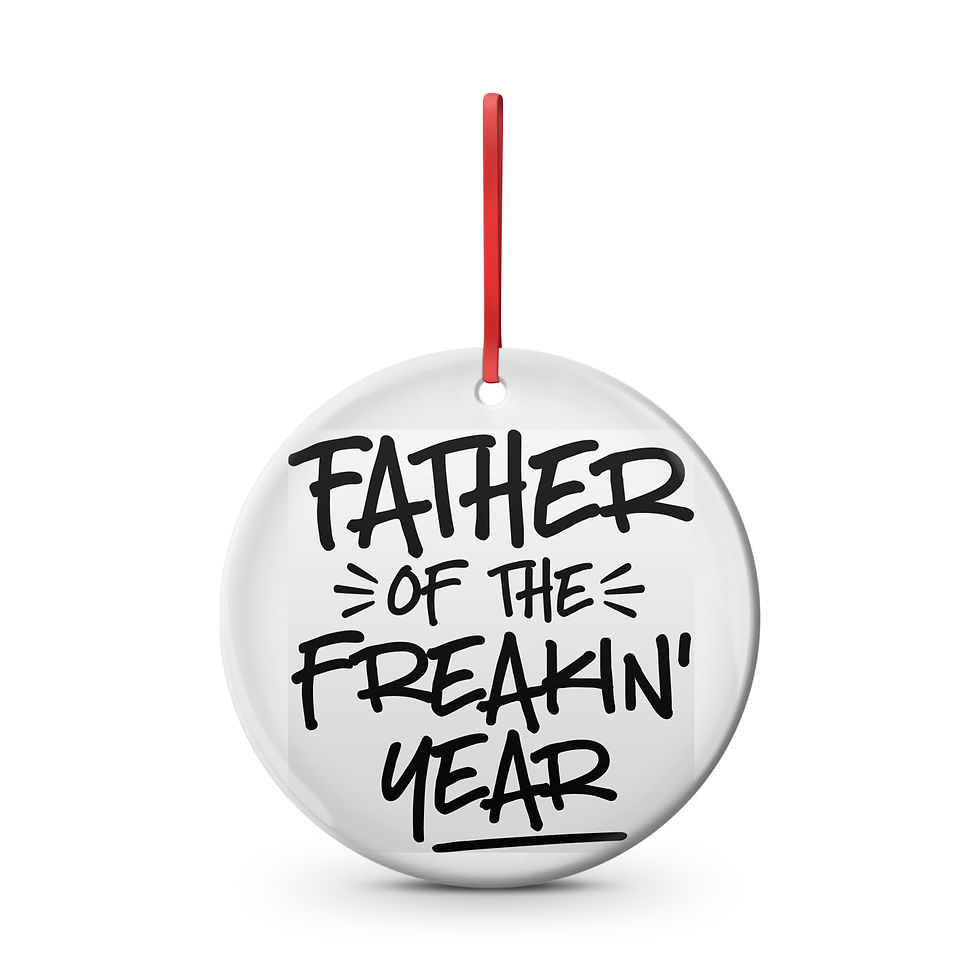 "Father of the freakin' year" Father