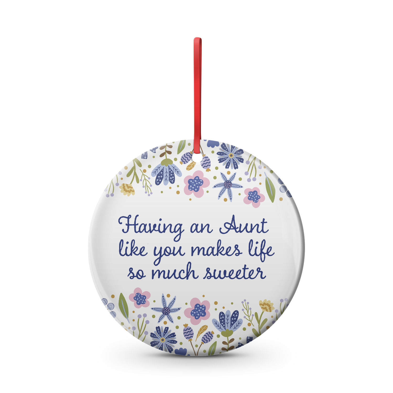 "Having an aunt makes life so much sweeter" flowers red or blue