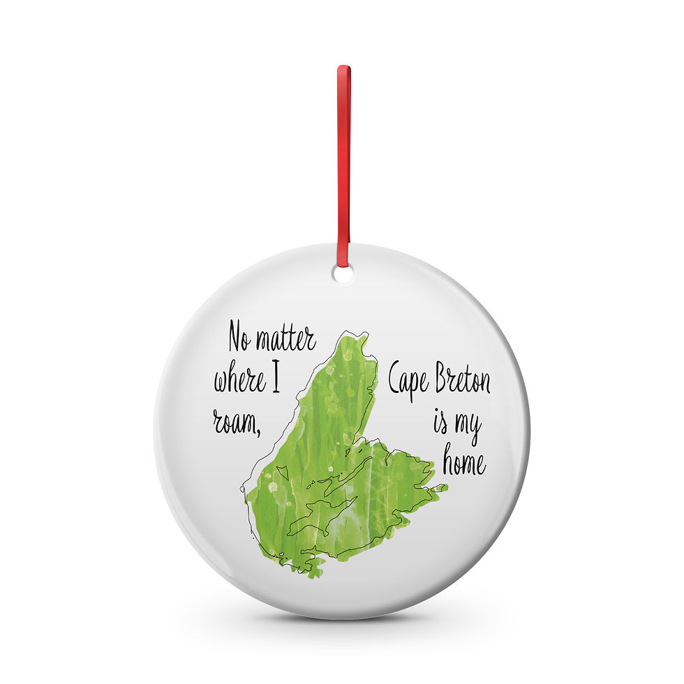 "No matter where i roam, Cape Breton is my home" Cape Breton Green