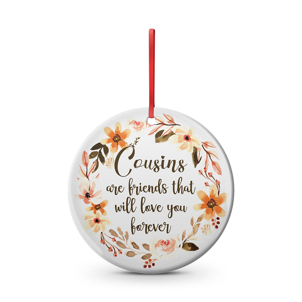 "Cousins are friends that will love you forever" Cousins Flowers