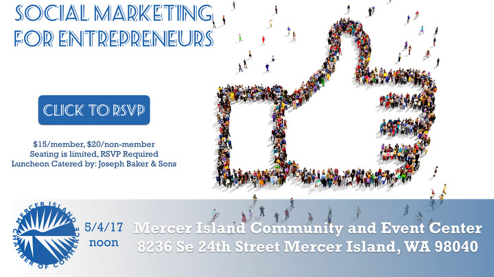 Mercer Island Chamber of Commerce - Social Marketing For Entrepreneurs 5/4/17