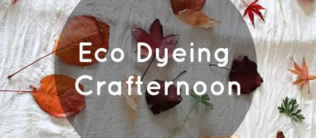 Eco Dyeing Crafternoon