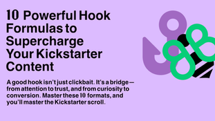 10 Powerful Hook Formulas to Supercharge Your Kickstarter Content
