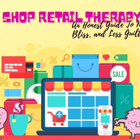 Stop Retail Therapy: An Honest Guide To More Bliss, and Less Guilt