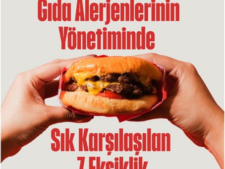 Gıda Alerjenlerinin Yönetiminde Sık Karşılaşılan 7 Eksiklik