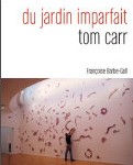 Du jardin imparfait - Tom Carr