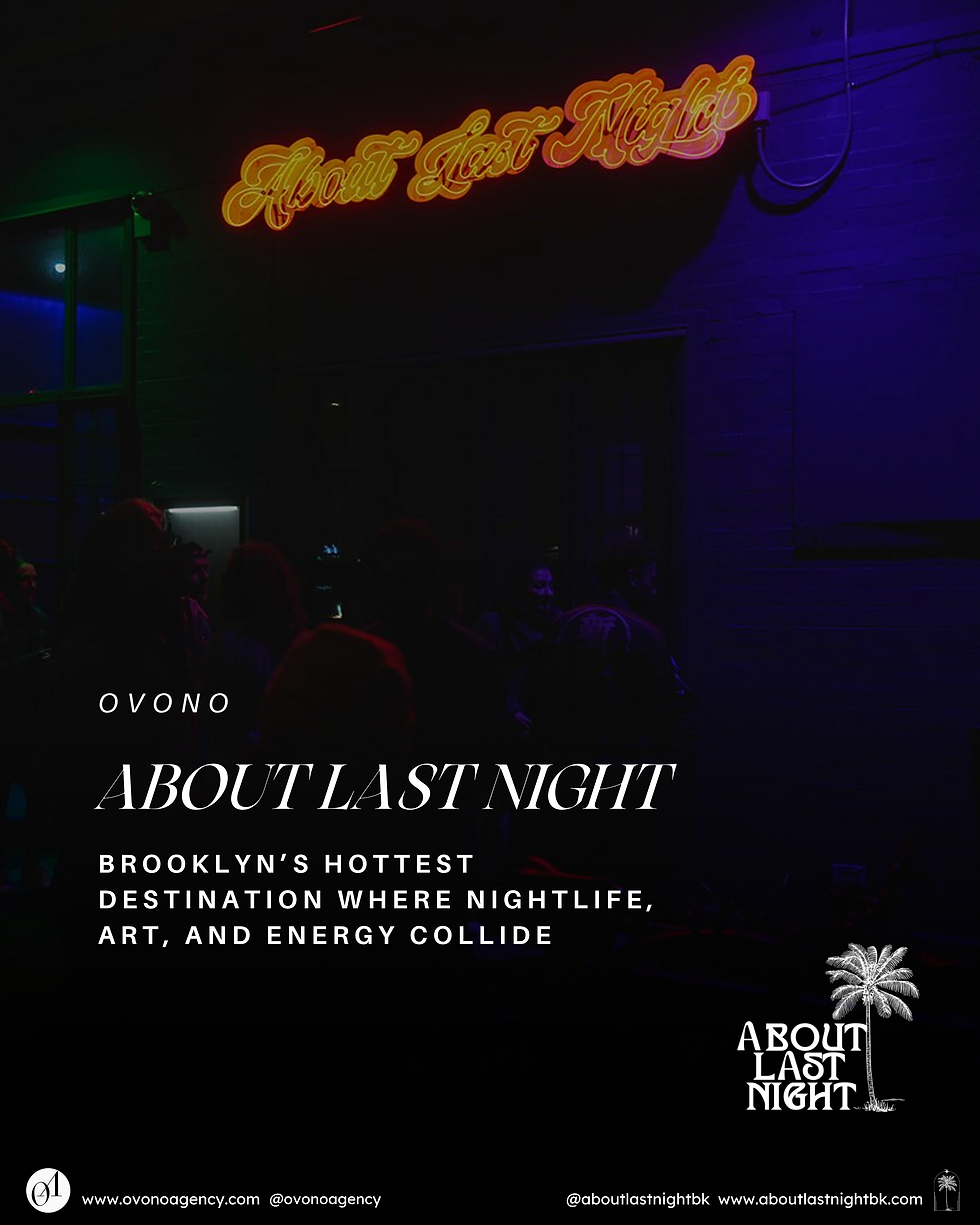 ABOUT LAST NIGHT: Brooklyn’s Hottest Destination Where Nightlife, Art, and Energy Collide