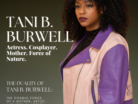 TANI B. BURWELL: Actress. Cosplayer. Mother. Force of Nature.