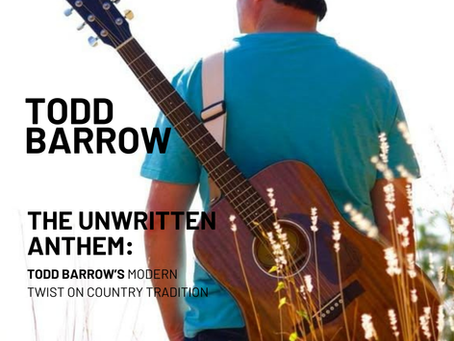 THE UNWRITTEN ANTHEM: TODD BARROW’S MODERN TWIST ON COUNTRY TRADITION