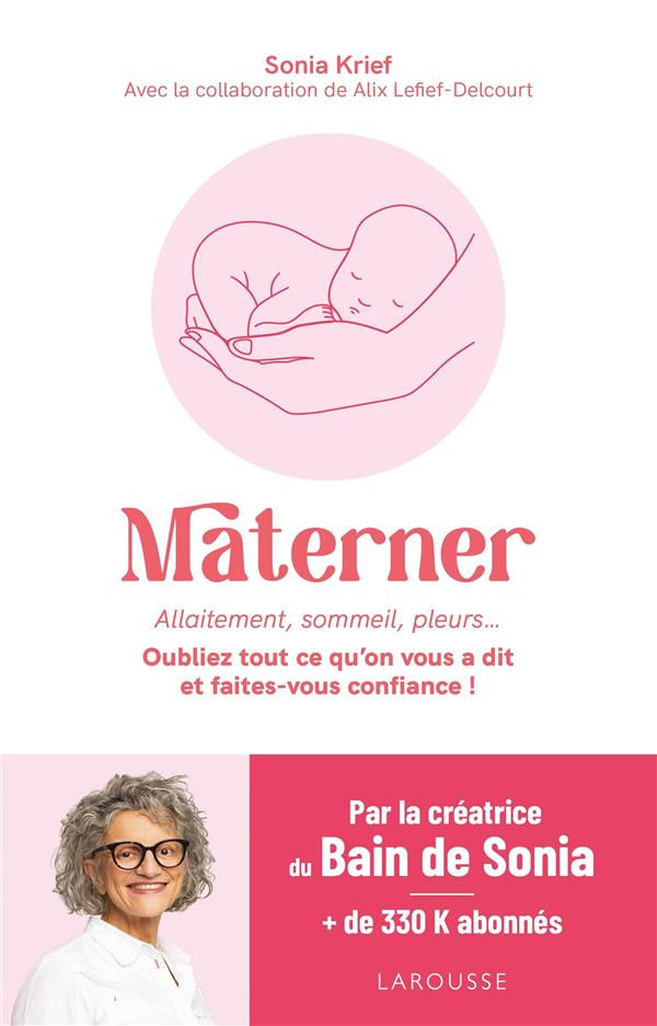 Materner : allaitement, sommeil, pleurs... ; oubliez tout ce qu'on vous a dit...
