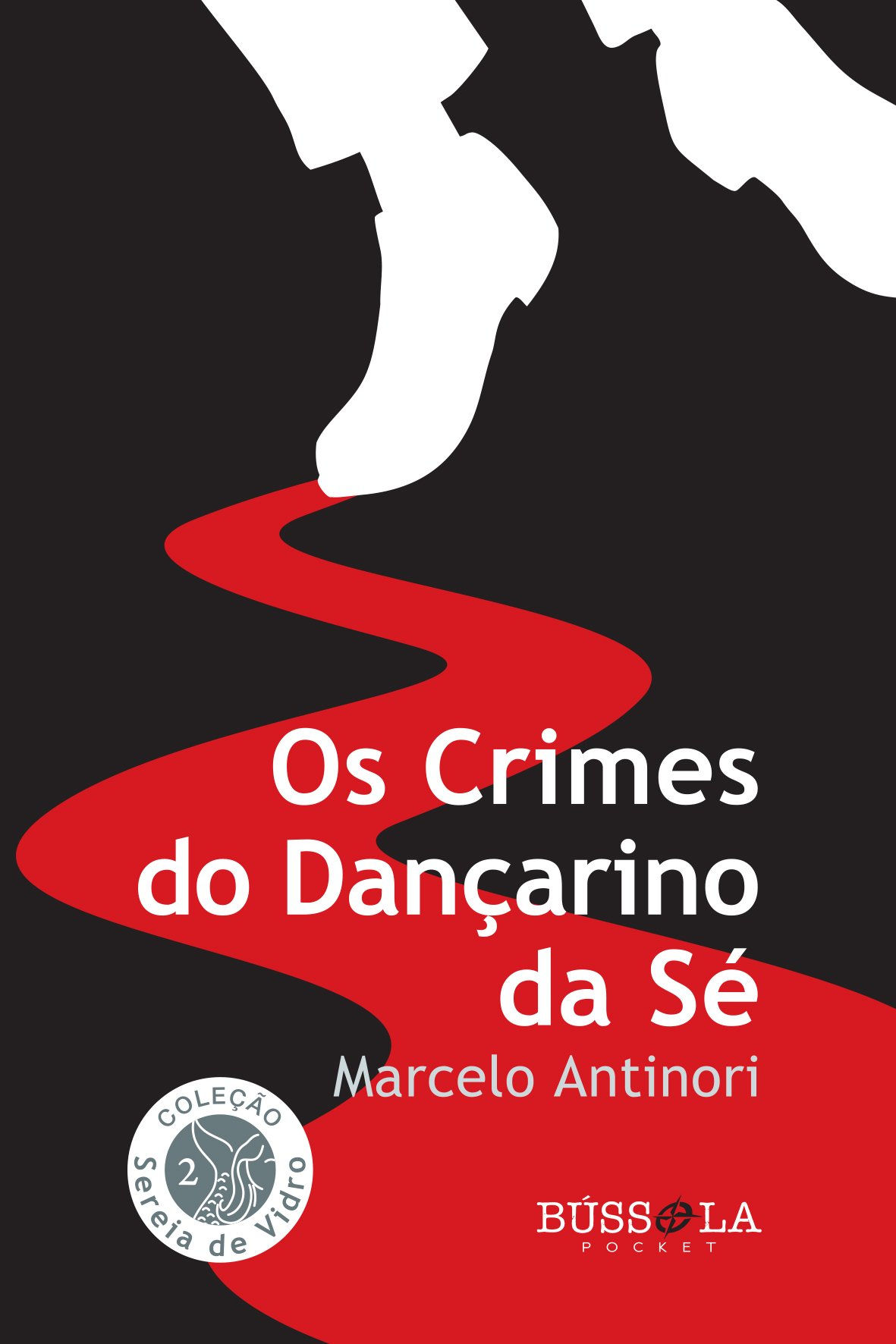 Os Crimes do Dançarino da Sé (Marcelo Antinori)
