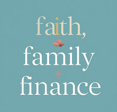 faith family finance motto (1).jpg