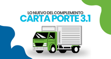 ¿Cuáles son los principales cambios que trae el Complemento Carta Porte 3.1?