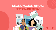 Lo que debes saber para hacer la Declaración anual de Personas Físicas