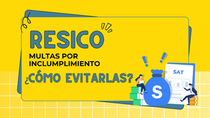 Multas por incumplimiento en RESICO y sanciones actualizadas: ¿Cómo evitarlas? 