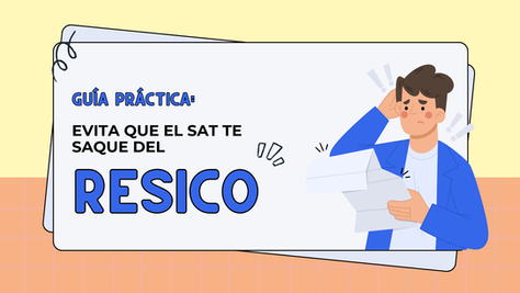 Errores comunes que sacan a los contribuyentes del régimen RESICO