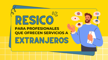 RESICO para Profesionistas que ofrecen servicios a extranjeros (modalidad 10): Lo que Necesitas Saber