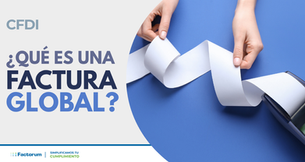 ¿Qué es una factura global y cuándo se debe emitir?