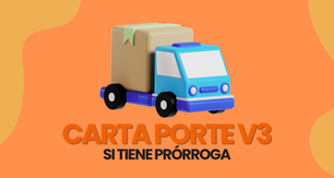 ¡Que siempre si! Hay prórroga para el Uso Obligatorio del Complemento Carta Porte 3.0