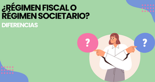 Diferencia entre Régimen Fiscal y Régimen Societario: Lo que Debes Saber