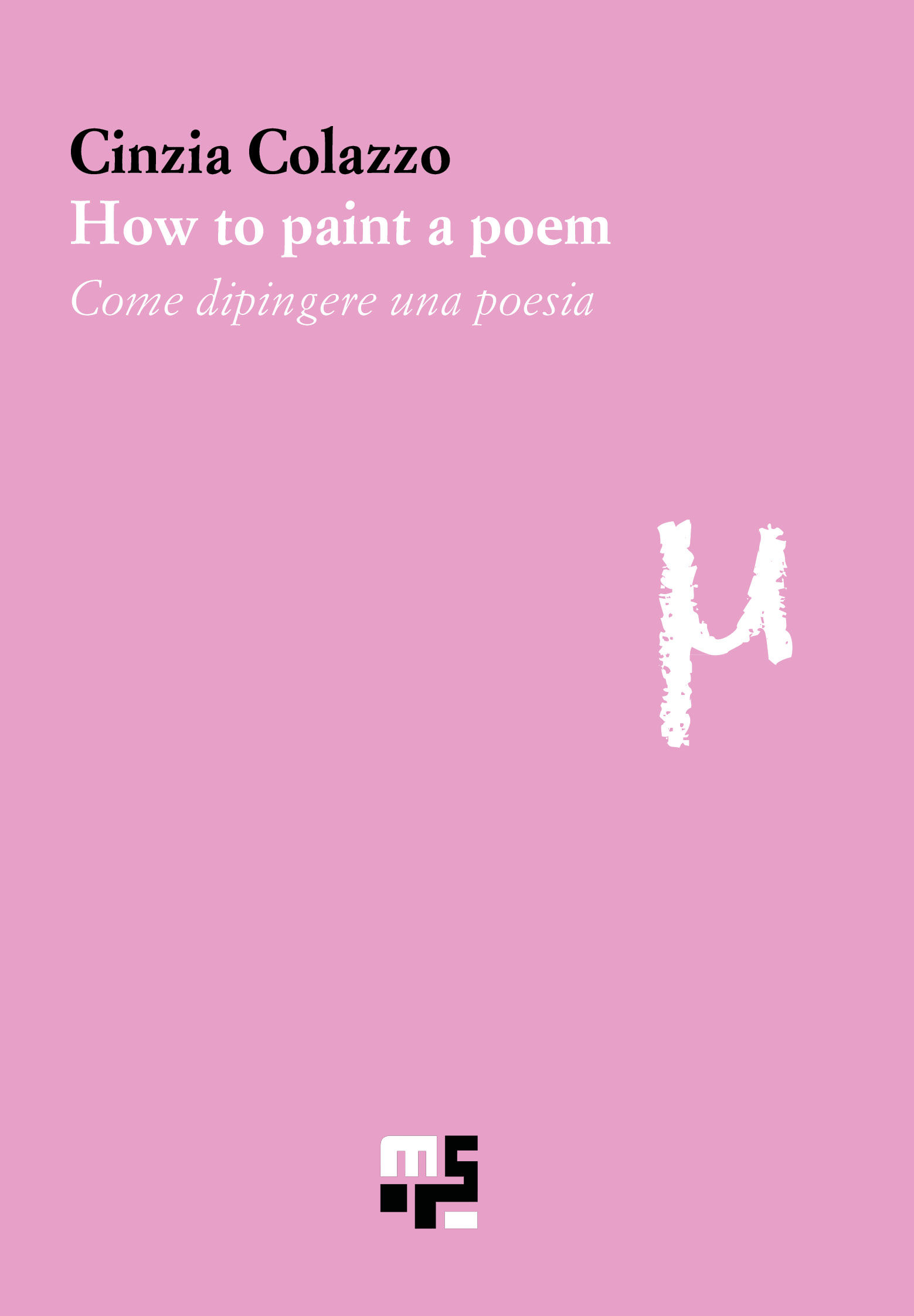 HOW TO PAINT A POEM - COME DIPINGERE UNA POESIA