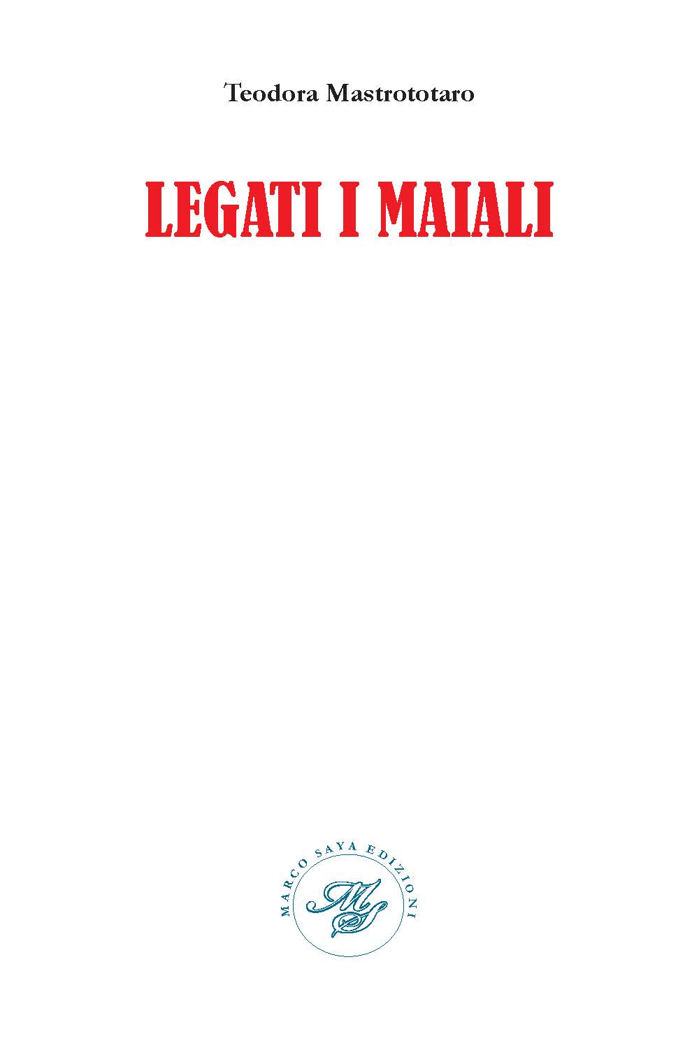 LEGATI I MAIALI