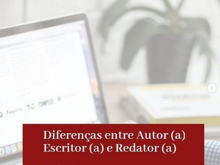 Diferenças entre Autor (a), Escritor (a) e Redator (a)