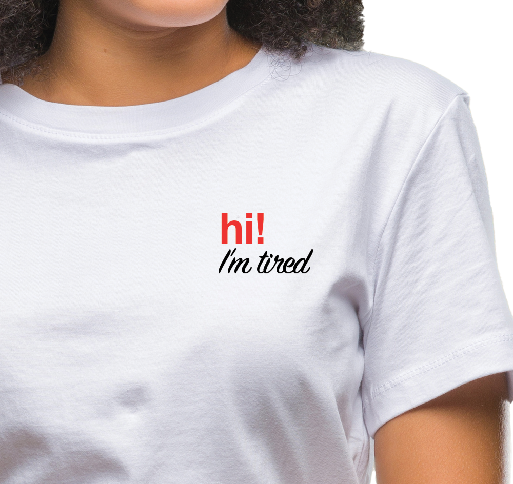 Hi! I'm Tired