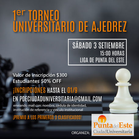 ¡Punta del Este Ciudad Universitaria te invita a participar del 1er Torneo Universitario de Ajedrez!