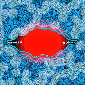 digital illustration of a blue tunnel with warped hues of itself, purple, and white. the opening of the cosmic tunnel is lined by a bright blue. at the opening, a red and glowing sphere is positioned; a starry background is behind the red sphere. in the small spaces to the sides of the opening, the title, murmurs of the universe is split with “murmurs of” being on the left and “the universe” being on the right. following the wavelike lining of the opening, the words, by xeknomoon, are written on the bottom