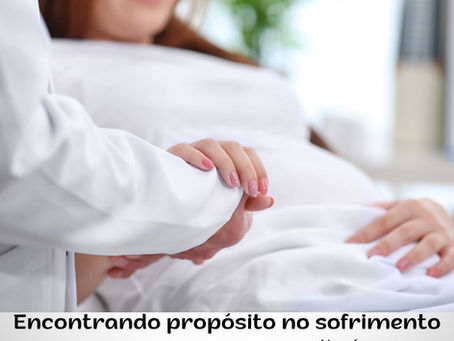 Encontrando propósito no sofrimento
