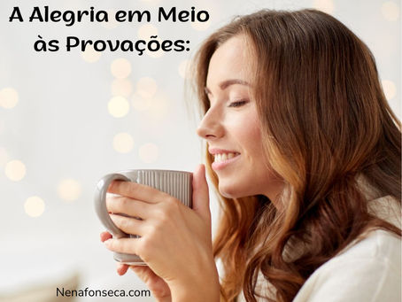 A Alegria em Meio às Provações: