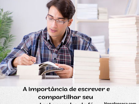 A importância de escrever e compartilhar seu testemunho de fé