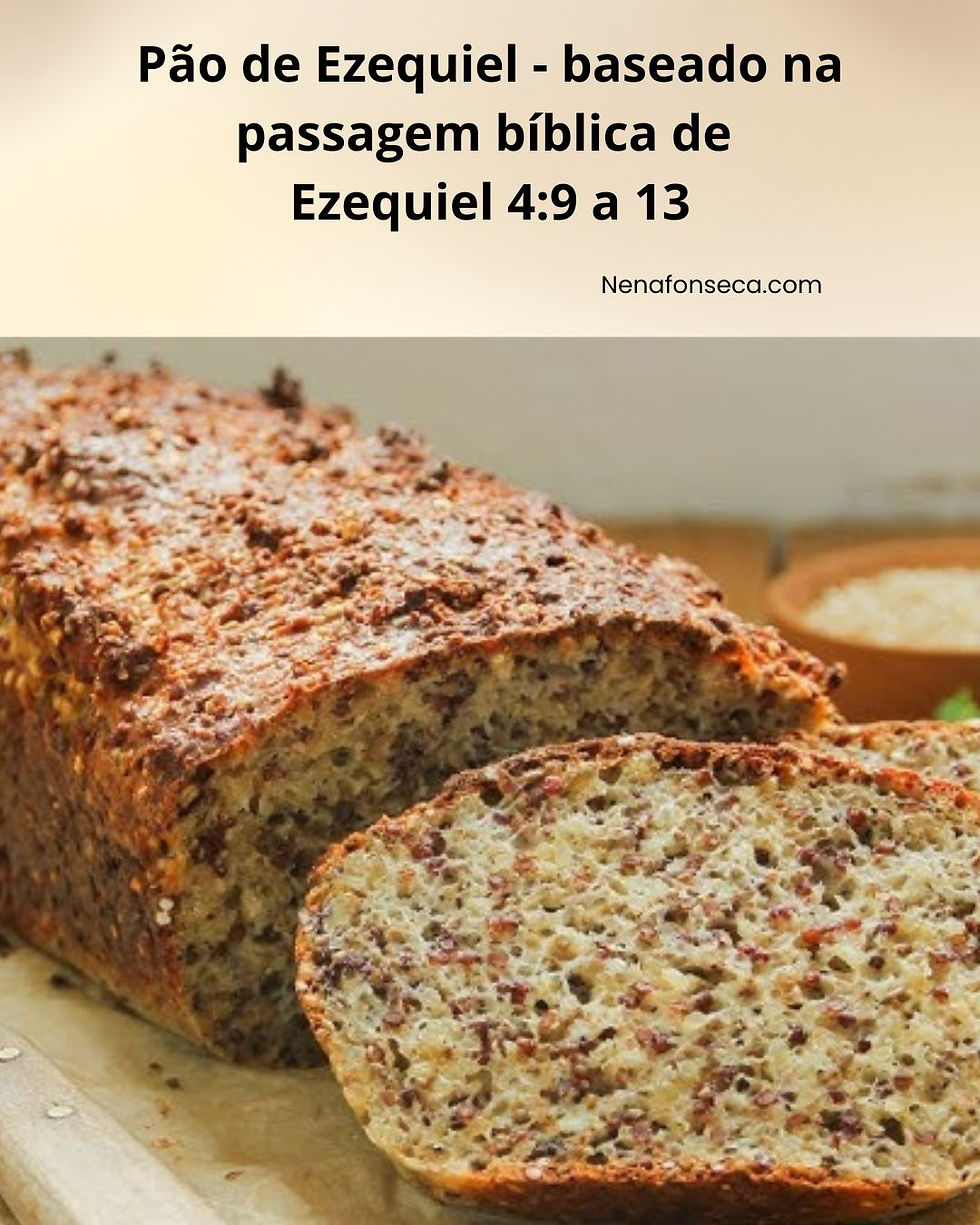 Pão de Ezequiel - baseado na passagem bíblica de Ezequiel 4:9 a 13