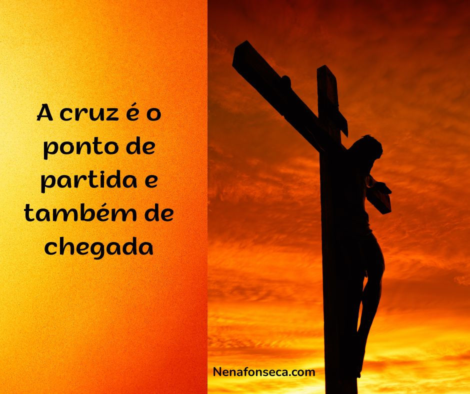A cruz é o ponto de partida e de chegada